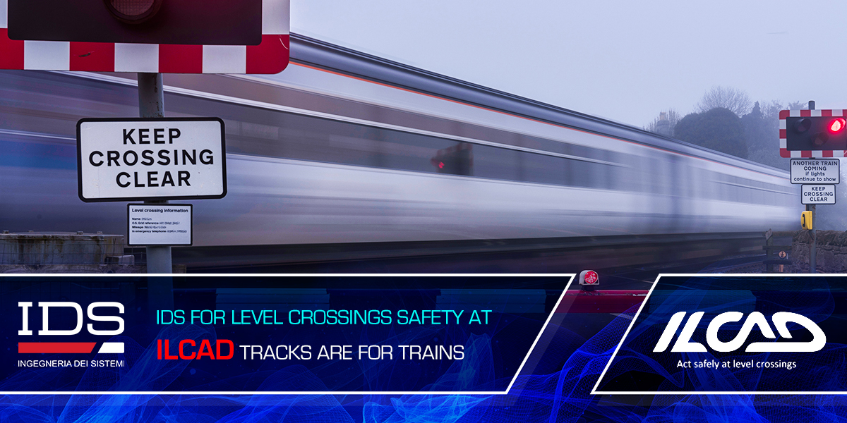 IDS for Level Crossings Safety at ILCAD IDS Ingegneria Dei Sistemi